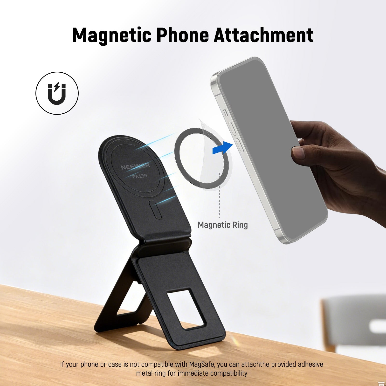 NEEWER PA139 Magnetic Phone Stand is compatible with MagSafe cases and other phones with a magnetic ring.