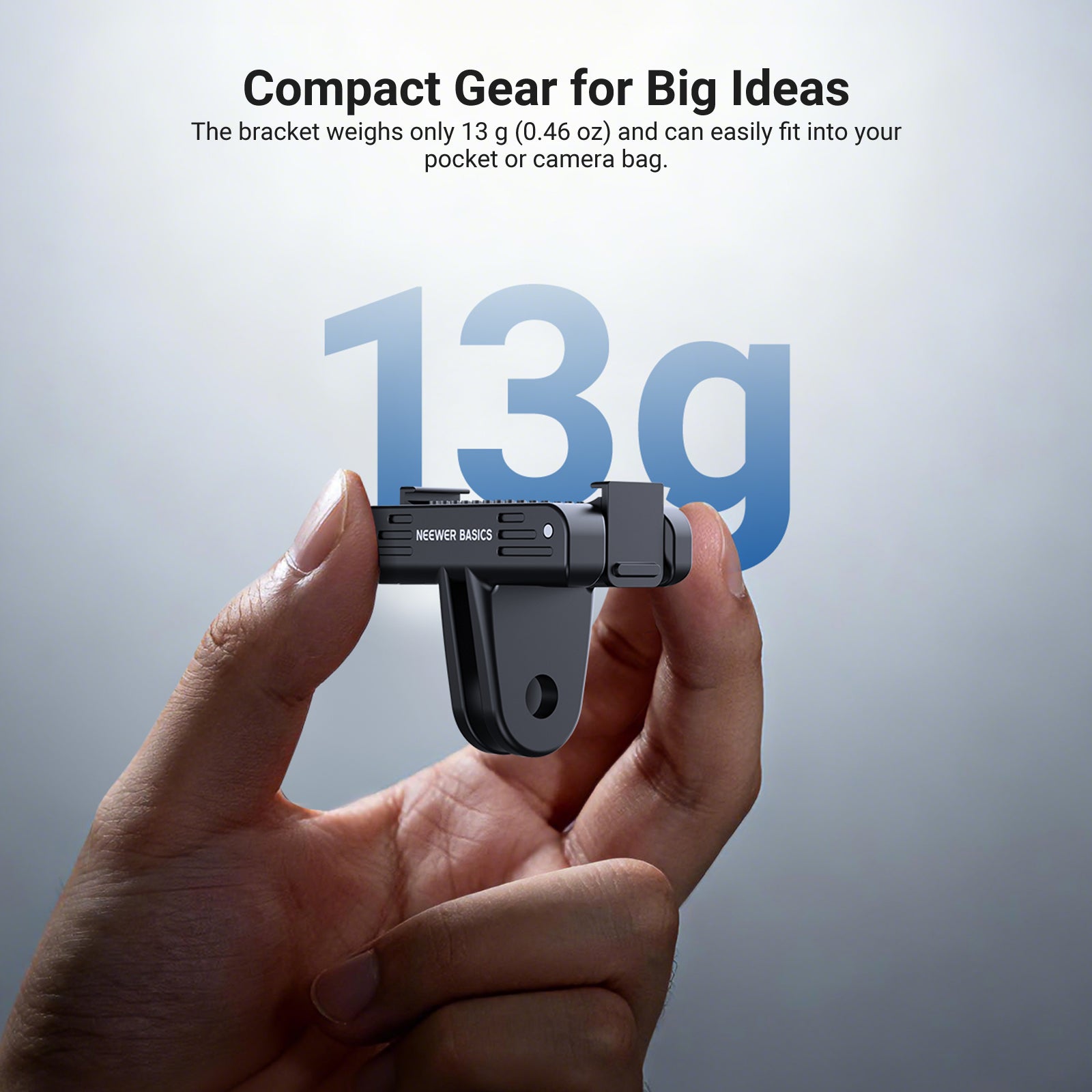 The bracket weighs only 13g.