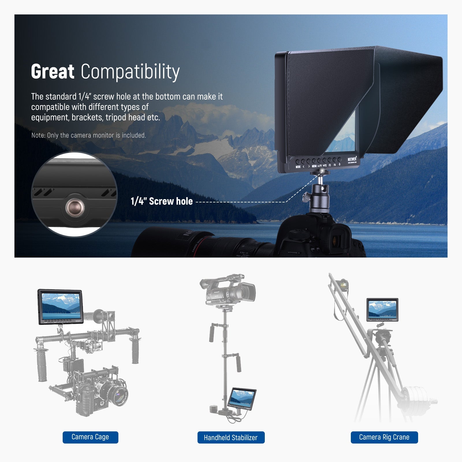 The NEEWER F100 camera monitor is compatible with different types of equipment, brackets, tripod head, and more.